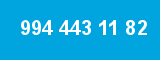 994 443 11 82 994 443 11 82